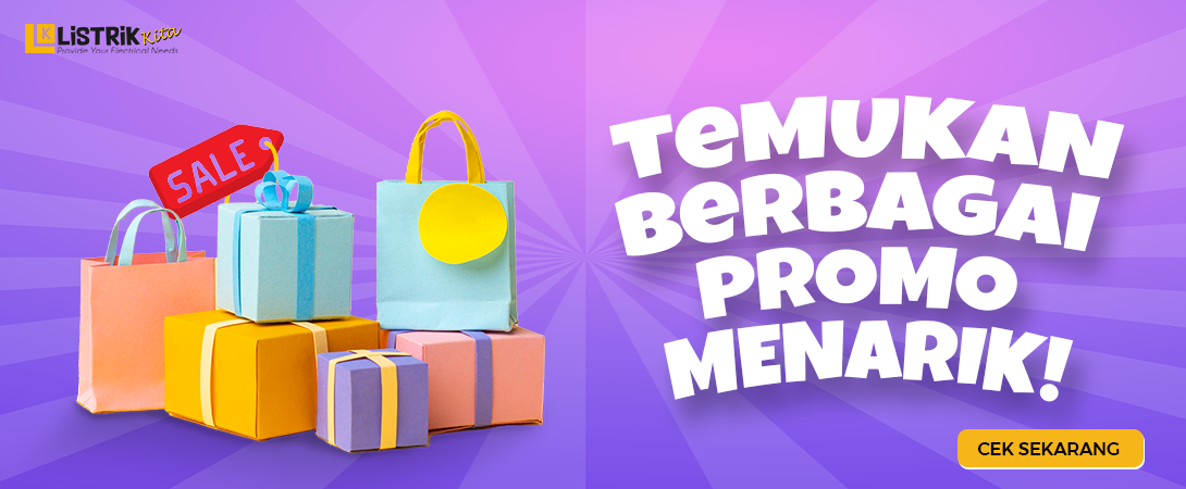 TEMUKAN BERBAGAI MACAM PROMO MENARIK UNTUK KEBUTUHAN LISTRIK ANDA HANYA DI LISTRIKKITA.COM