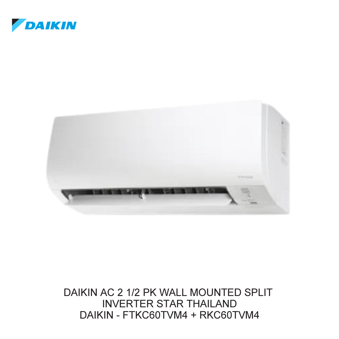 DAIKIN AC 2 1/2 PK WALL MOUNTED SPLIT INVERTER STAR THAILAND
